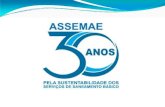 ASSEMAE: 30 anos de luta pelo saneamento Outra luta da ASSEMAE é relativa à elaboração dos Planos de Saneamento Básico pelos titulares dos serviços (previsto.
