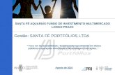 SANTA FÉ AQUARIUS FUNDO DE INVESTIMENTO MULTIMERCADO LONGO PRAZO Gestão: SANTA FÉ PORTFÓLIOS LTDA Foco em Sustentabilidade - Combinando investimento em.