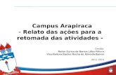 Campus Arapiraca - Relato das ações para a retomada das atividades - Gestão: Reitor Eurico de Barros Lôbo Filho e Vice-Reitora Rachel Rocha de Almeida.