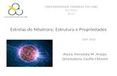 Estrelas de Nêutrons: Estrutura e Propriedades Aluna: Fernanda M. Araújo Orientadora: Cecilia Chirenti UNIVERSIDADE FEDERAL DO ABC PIC/PIBIC BC&T 2009.