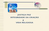 JUSTIÇA PAZ INTEGRIDADE DA CRIAÇÃO VIDA RELIGIOSA E.
