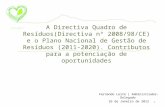Fernando Leite | Administrador-Delegado 26 de Janeiro de 2012 A Directiva Quadro de Resíduos(Directiva nº 2008/98/CE) e o Plano Nacional de Gestão de Resíduos.