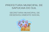 PREFEITURA MUNICIPAL DE SAPUCAIA DO SUL SECRETARIA MUNICIPAL DE DESENVOLVIMENTO SOCIAL.