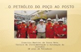 Evaristo Martins de Souza Neto Técnico de Instrumentação e Automação de Sistemas 30 anos de Petrobras.