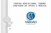 C ENTRO EDUCACIONAL T ABOÃO CONTEÚDO DE ARTES E MÚSICA.