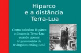 Hiparco e a distância Terra-Lua Como calculou Hiparco a distancia Terra-Lua usando apenas trigonometria de triângulos retângulos?