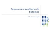 Segurança e Auditoria de Sistemas Aula 1 - Introdução.