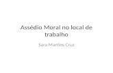 Assédio Moral no local de trabalho Sara Martins Cruz.