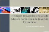 Relações Intraconscienciais da Música na Técnica da Inversão Existencial Antônio Augusto G. Amaral.