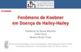 Flauberto de Sousa Marinho Tullia Cuzzi Beatriz Moritz Trope Fenômeno de Koebner em Doença de Hailey-Hailey Fenômeno de Koebner em Doença de Hailey-Hailey.