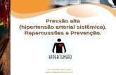 Dr. Eduardo Ayub Lopes  Pressão alta (hipertensão arterial sistêmica). Repercussões e Prevenção.