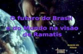 O futuro do Brasil e do Mundo na visão de Ramatis Avance c/o mouse.