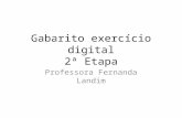 Gabarito exercício digital 2ª Etapa Professora Fernanda Landim.