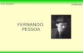 Prof. Vanderlei Unificado FERNANDO PESSOA. Prof. Vanderlei Unificado Marco inicial do Modernismo português: publicação de Orpheu, 1915 – revista trimestral.