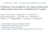Estatística scan prospectiva de espaço-tempo para dados pontuais baseada na distância de Voronoi Luiz H. Duczmal 1, Gladston J. P. Moreira 1,2, Denise.