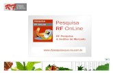 Pesquisa RF OnLine RF Pesquisa & Anlise de Mercado