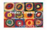 Poster Literário Poetas do Século XX Para avançar ou recuar prima as teclas das setas do seu computador.