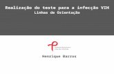 Realização do teste para a infecção VIH Linhas de Orientação Henrique Barros.
