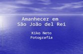 Amanhecer em São João del Rei Kiko Neto Fotografia.