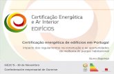 GE2CS - 30 de Novembro Confederación empresarial de Ourense Certificação energética de edifícios em Portugal Impacto dos regulamentos na construção e as.