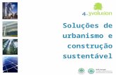 Soluções de urbanismo e construção sustentável. Agenda 4.3volution – A Equipa O Tema: Energia e Clima O Projecto: Objectivo Fases Apresentação do Bairro.
