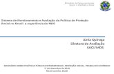 Ministério do Desenvolvimento Social e Combate à Fome Sistema de Monitoramento e Avaliação da Política de Proteção Social no Brasil: a experiência do MDS.