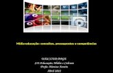 Mídia-educação: conceitos, pressupostos e competências UFSC/CED/PPGE S.E.Educação, Mídia e Cultura Profa. Monica Fantin Abril 2012.