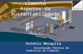Novas aplicações do cimento Aspetos da sustentabilidade António Mesquita Associação Técnica da Indústria do Cimento.