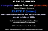 O RIO DE JANEIRO Visto pelos artistas franceses (1551-1886) Pintores, Litógrafos e Gravadores. Mais uma homenagem ao ano da França no Brasil que se festeja.