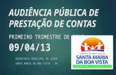 AUDIÊNCIA PÚBLICA DE PRESTAÇÃO DE CONTAS PRIMEIRO TRIMESTRE DE 2013 09/04/13 SECRETARIA MUNICIPAL DE SAÚDE SANTA MARIA DA BOA VISTA - PE.