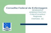 Conselho Federal de Enfermagem SEMINÁRIO ADMINISTRATIVO Cofen/Conselhos Regionais ITAPEMA- SC.