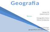 Aulas 01 ENEM 2012 Temas: Geografia Física Meio Ambiente Prof. Mauro Vranjac geografiam.wordpres.com.