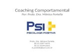 Coaching Comportamental Por: Profa. Dra. Mônica Portella Profa. Dra. Mônica Portella 55-21-2267-4475 55-21-9104-0315 m.portella@uol.com.br.