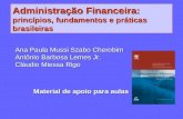 Administração Financeira: princípios, fundamentos e práticas brasileiras Ana Paula Mussi Szabo Cherobim Antônio Barbosa Lemes Jr. Cláudio Miessa Rigo Material.