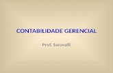 CONTABILIDADE GERENCIAL Prof. Saravalli. Sistema de Informação Gerencial