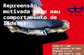 Lição 11 – EBD 12 de dezembro de 2010 Miquéias 3.1-12 Pr. José Tomaz R. Lima Repreensão motivada pelo mau comportamento de líderes CIBI BRASIL.
