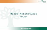 Barra Assinaturas Dez/2007 (versão 1.1). Criar ambiente único e exclusivo de Assinaturas em todos os sites Abril, visando a padronização dos produtos.
