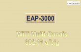 EAP-3000 Multi-Canais 802.11a/b/g Quem é a Edgewater? O que é o EAP-3000 Multi-Canais? Quais as vantagens da Tecnologia de Banda Larga de Multi-Canais?