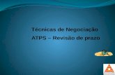 Técnicas de Negociação ATPS – Revisão de prazo. COMPETÊNCIAS E HABILIDADES Ao concluir as etapas propostas neste desafio você terá desenvolvido as competências.