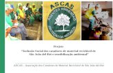 Projeto Inclusão Social dos catadores de material reciclável de São João del-Rei e sensibilização ambiental ASCAS - Associação dos Catadores de Material.