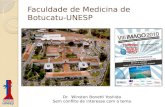 Faculdade de Medicina de Botucatu-UNESP Dr. Winston Bonetti Yoshida Sem conflito de interesse com o tema.