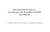 Projeto de Comunicação e Relações Públicas Documentário sobre a Erradicação do Trabalho Infantil nos PALOP.