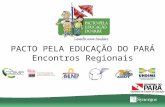 PACTO PELA EDUCAÇÃO DO PARÁ Encontros Regionais.