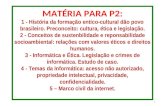MATÉRIA PARA P2: 1 - História da formação entico-cultural dão povo brasileiro. Preconceito: cultura, ética e legislação. 2 - Conceitos de sustenbilidade.