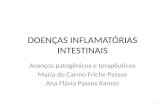 DOENÇAS INFLAMATÓRIAS INTESTINAIS Avanços patogênicos e terapêuticos Maria do Carmo Friche Passos Ana Flávia Passos Ramos 1.