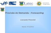 Escola de Engenharia Previsão de Demanda - Forecasting Leonardo Pimentel Niterói, 07/12/2012.