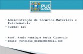Administração de Recursos Materiais e Patrimôniais. Administração de Recursos Materiais e Patrimôniais. Turma: C03 Turma: C03 Prof. Paulo Henrique Borba.