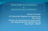 Joelcio Escobar 8º Oficial de Registro de Imóveis de São Paulo Diretor de Tecnologia da Associação dos Registradores Imobiliários de São Paulo - ARISP.