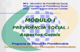 MPS - Ministério da Previdência Social SPS - Secretaria de Previdência Social INSS - Gerência Executiva em Curitiba MÓDULO I PREVIDÊNCIA SOCIAL : PREVIDÊNCIA.