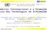 Www.correios.com.br 1 Rio de Janeiro/RJ - 25 a 27 de Novembro de 2003. O Comércio Internacional e a Promoção do uso das Tecnologias de Informação Conferência.